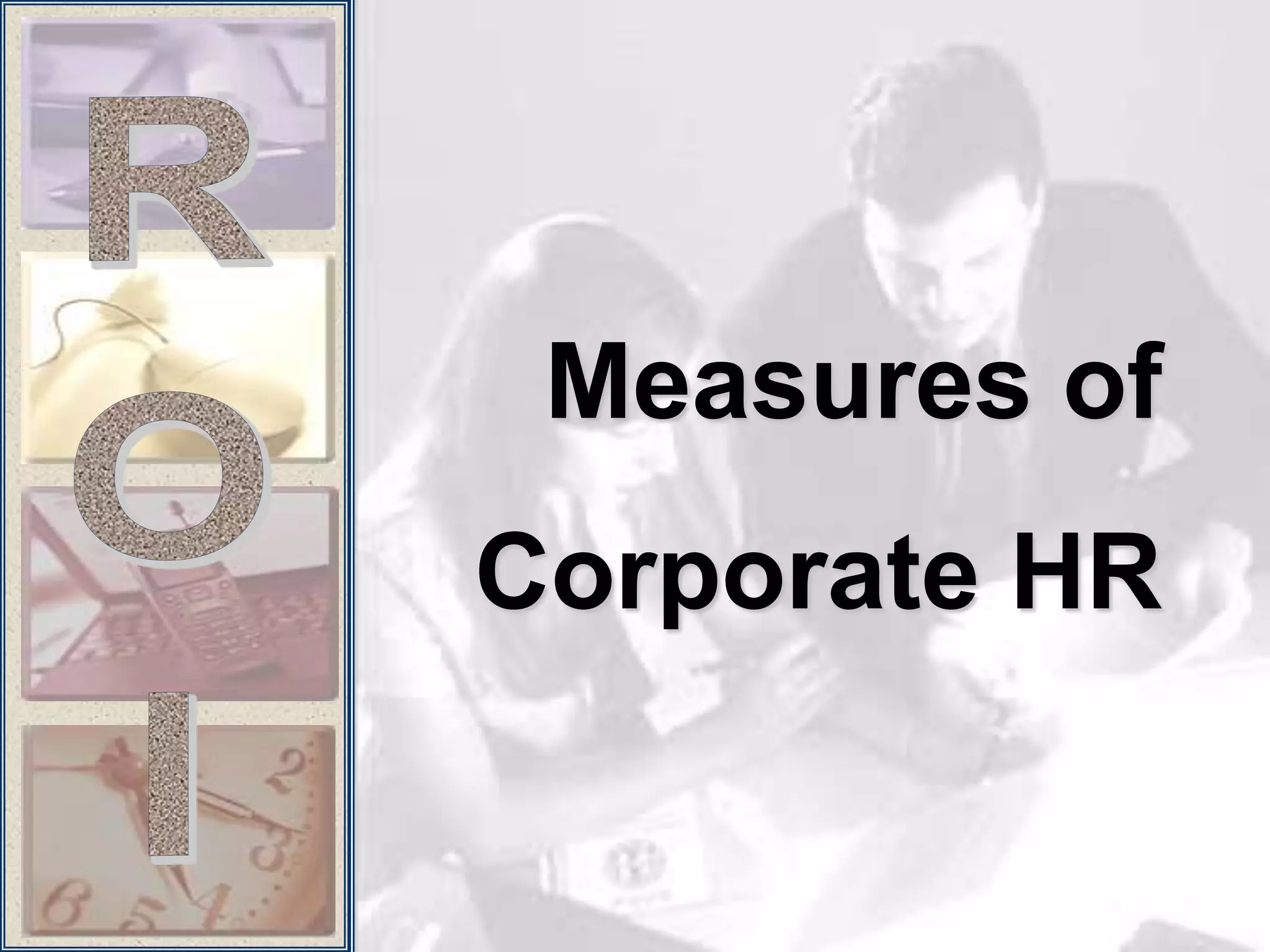 Measures of
Corporate HR
 