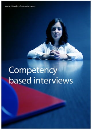 www.clinicalprofessionals.co.uk




   Competency
   based interviews
 