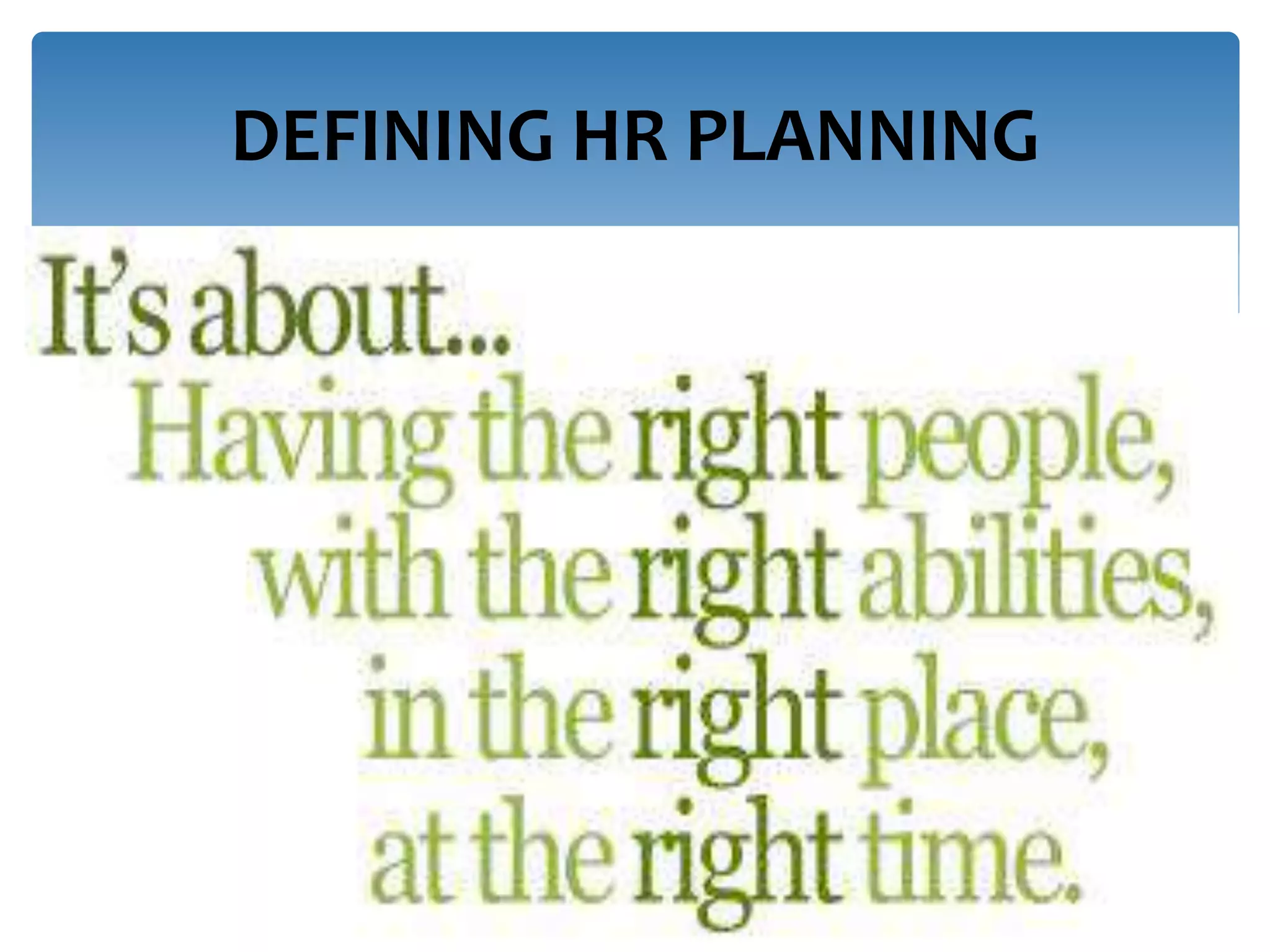 DEFINING HR PLANNING
 