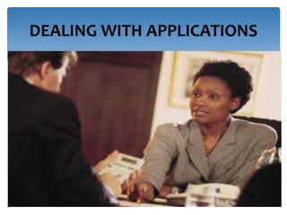 DEALING WITH APPLICATIONS
 