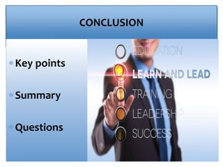 CONCLUSION
Key points
Summary
Questions
 