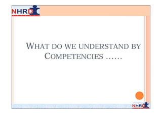 WHAT DO WE UNDERSTAND BY
   COMPETENCIES ……




                       4
 