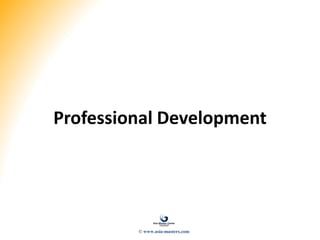 Professional Development
© www.asia-masters.com
 