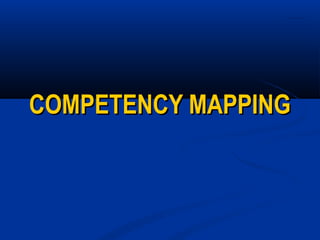 QuickT ime™ and a H.263 decompressor are needed to see this picture.




COMPETENCY MAPPING
 