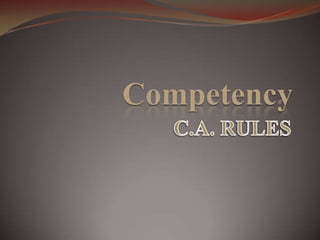 Competency  C.A. RULES 