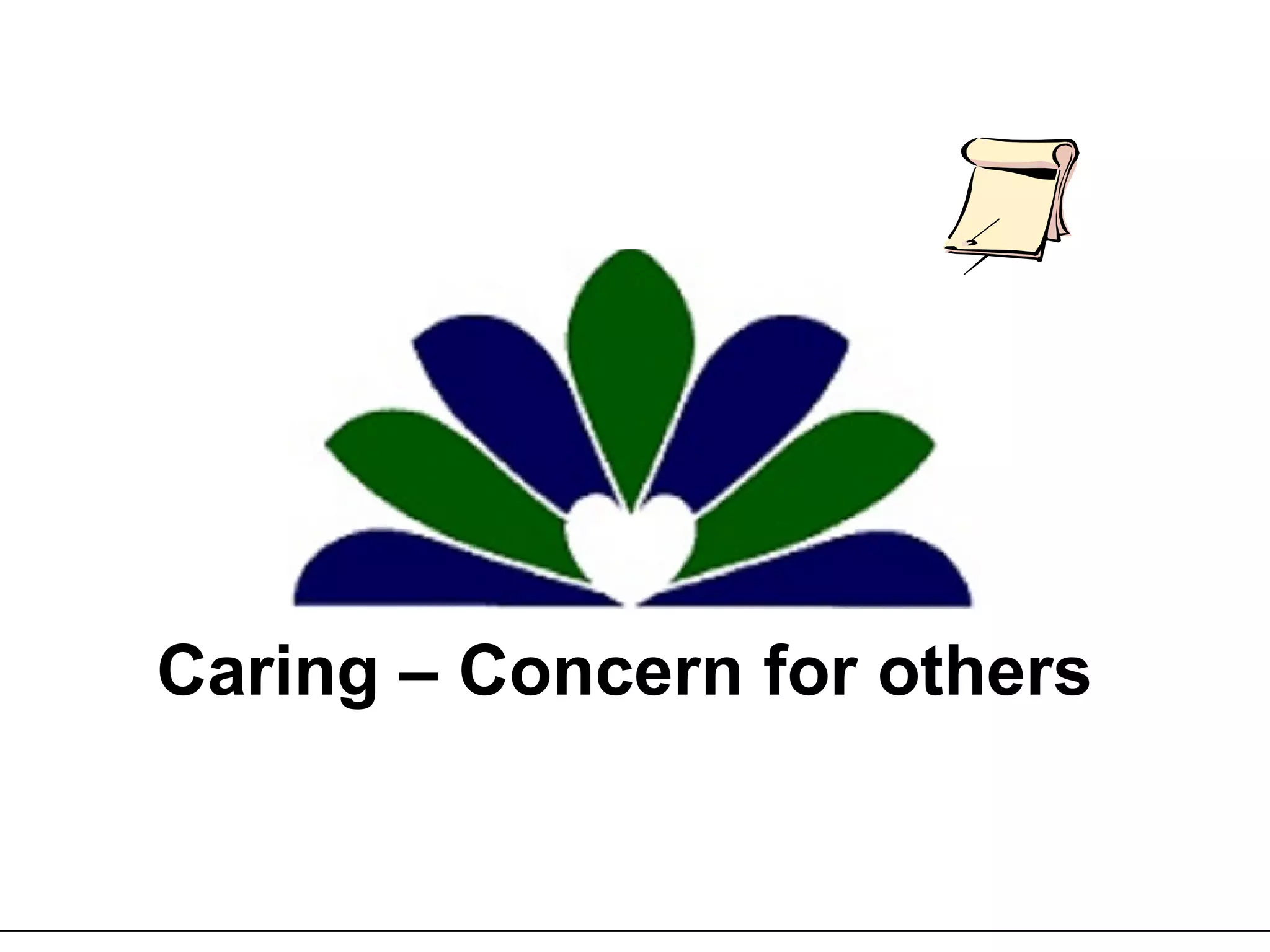 Caring – Concern for others 