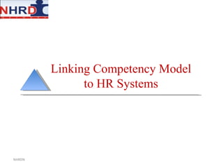 NHRDN Linking Competency Model to HR Systems 