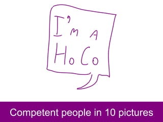Competent people in 10 pictures 