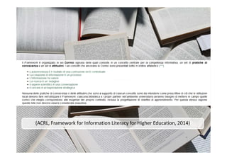(ACRL, Framework for Information Literacy for Higher Education, 2014)
 