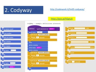 2. Codyway http://codeweek.it/lm05-codyway/
https://goo.gl/5QgIuA
 