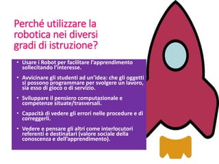 ROBOTICA
EDUCATIVA
LE PROPOSTE
 