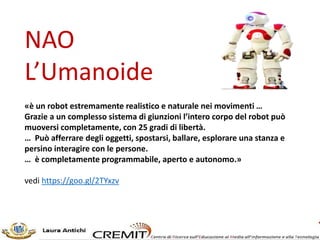 NAO
L’Umanoide
L’unica questione
cruciale il prezzo!
 