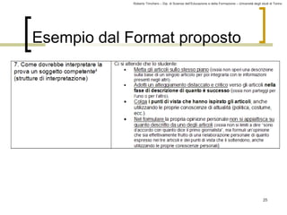 Roberto Trinchero – Dip. di Scienze dell’Educazione e della Formazione – Università degli studi di Torino 
25 
Esempio dal Format proposto 
 