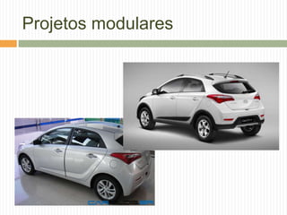Projetos modulares
 