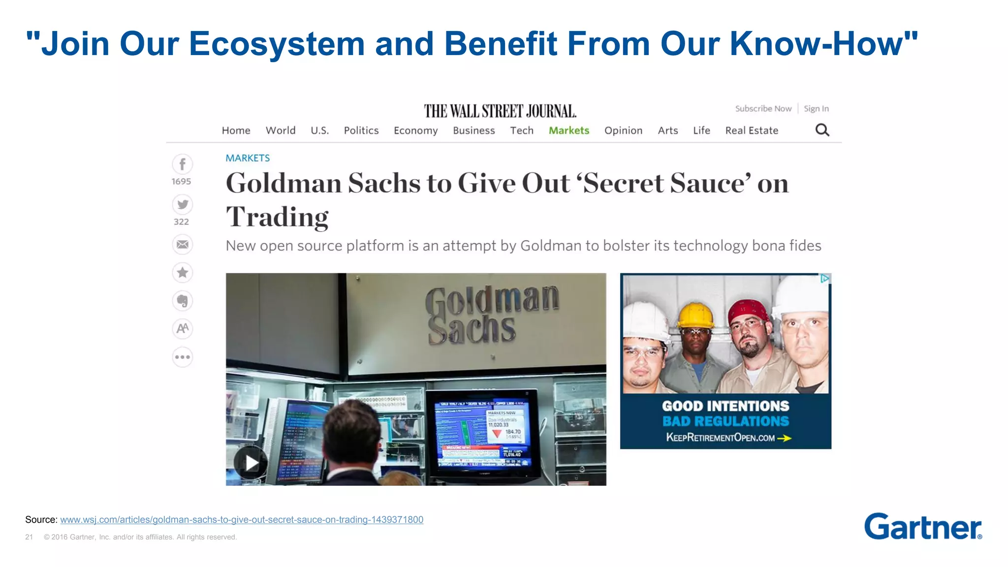 21 © 2016 Gartner, Inc. and/or its affiliates. All rights reserved.
"Join Our Ecosystem and Benefit From Our Know-How"
Source: www.wsj.com/articles/goldman-sachs-to-give-out-secret-sauce-on-trading-1439371800
 