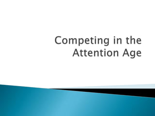 Competing in the Attention Age 