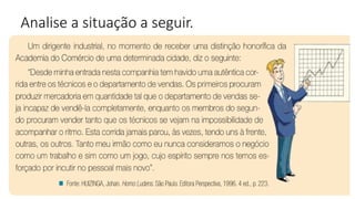Analise a situação a seguir.
 