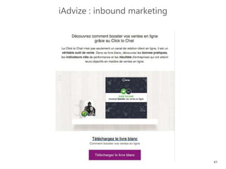 41
iAdvize : inbound marketing
 