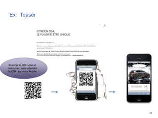 25
Scanner le QR Code et
retrouvez sans attendre
la DS4 sur votre Mobile
Ex: Teaser
 