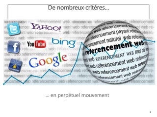 8
De nombreux critères…
... en perpétuel mouvement
 