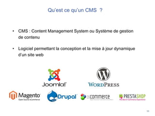 11
Les QR Codes révolutionnent les usages
Qu’est ce qu’un CMS ?
• CMS : Content Management System ou Système de gestion
de contenu
• Logiciel permettant la conception et la mise à jour dynamique
d’un site web
• CMS : Content Management System ou Système de gestion
de contenu
• Logiciel permettant la conception et la mise à jour dynamique
d’un site web
 