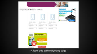 A lot of ads at the choosing page

 