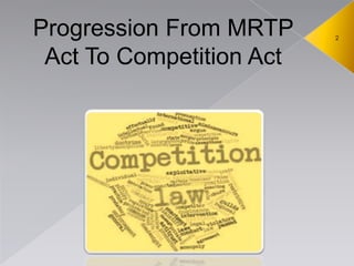 Progression From MRTP
Act To Competition Act
2
 