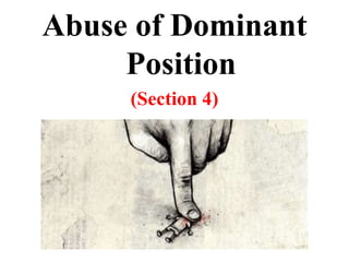 Abuse of Dominant
Position
(Section 4)
 