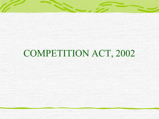 COMPETITION ACT, 2002
 