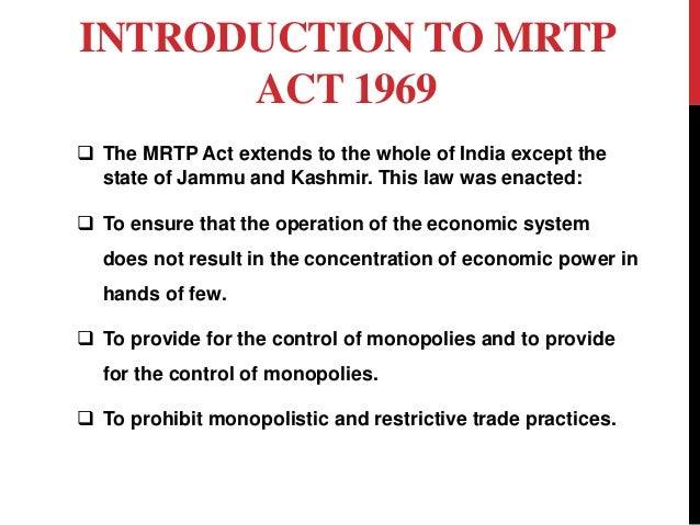 mrtp act 1969 summary A brief outline of the mrtp act - part i this article attempts to give you an overview of the monopolies and restrictive trade practices act, 1969 (“mrtp act . mrtp act 1969 summary A brief outline of the mrtp act - part i this article attempts to give you an overview of the monopolies and restrictive trade practices act, 1969 (“mrtp act .
