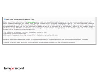 Source: http://www.consumercourt.in/online-shopping/105748-complaint-against-
shaadi-com-fraud-scheme.html
 