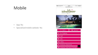 Mobile
• App: No
• Specialised mobile website: Yes
 