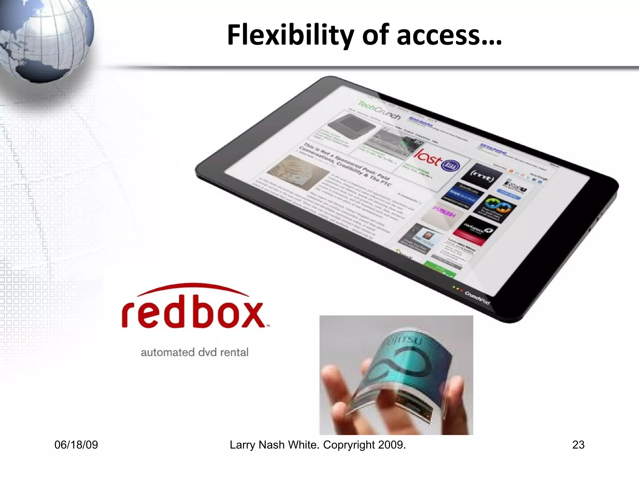 Flexibility of access… 