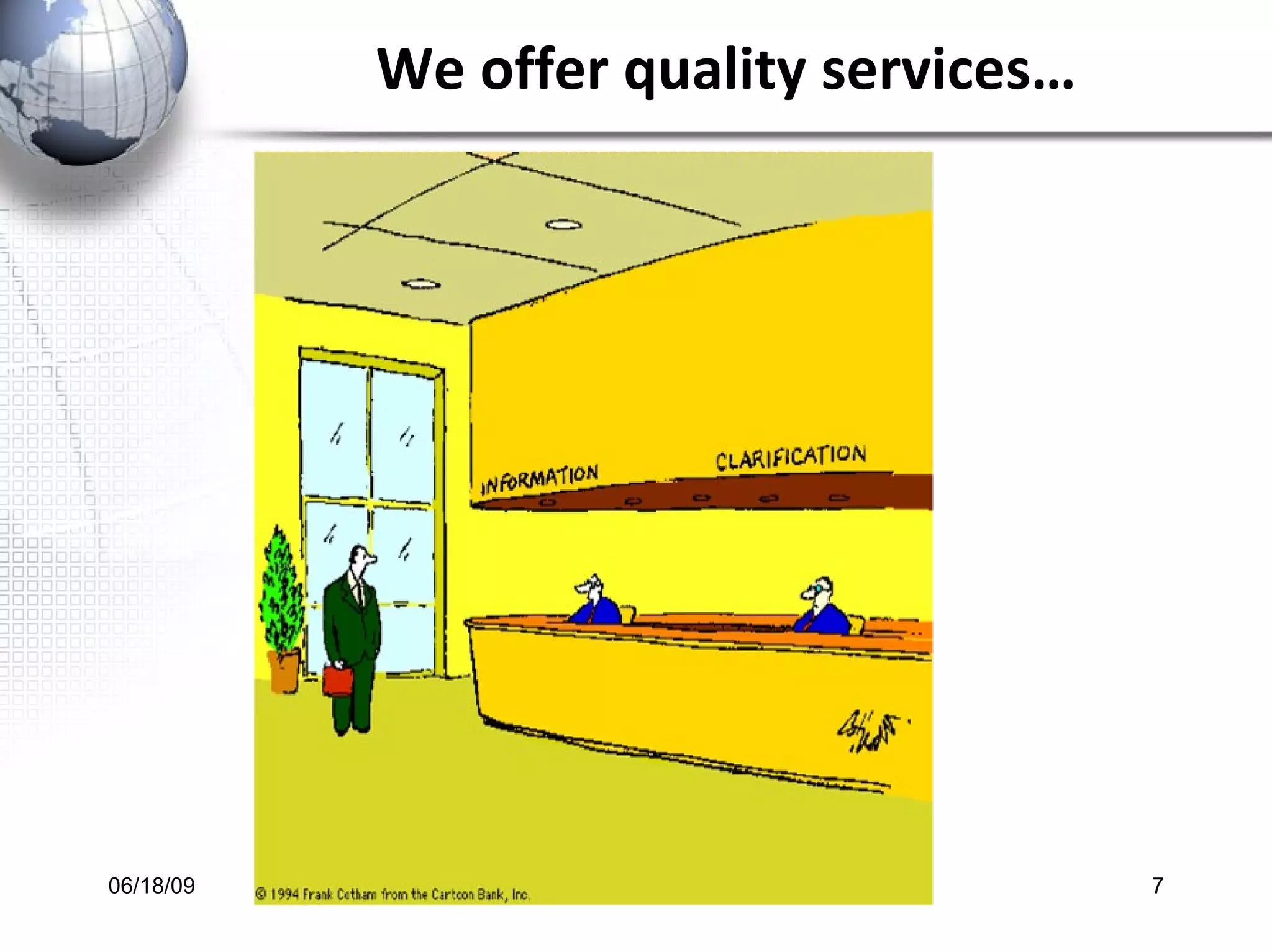 We offer quality services… 
