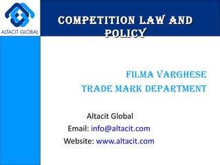 COMPETITION LAW AND POLICY ,[object Object],[object Object],[object Object],[object Object],[object Object]