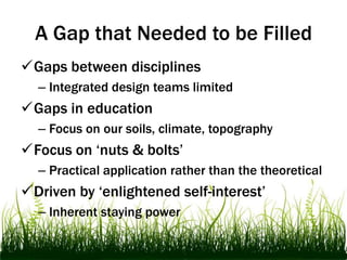 GoalDrive the widespread adoption, adaptation and implementation of sustainable development practicesLow Impact Development (LID)●Green Infrastructure
