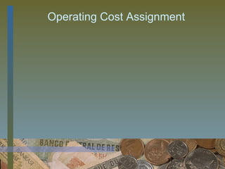 Operating Cost Assignment




                     17
 