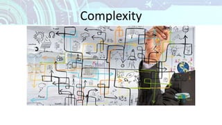 Complexity
 