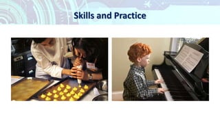 Skills and Practice
 
