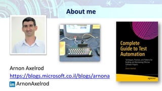 About me
Arnon Axelrod
https://blogs.microsoft.co.il/blogs/arnona
ArnonAxelrod
 