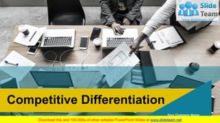 Competitive Differentiation
Your Company Name
 