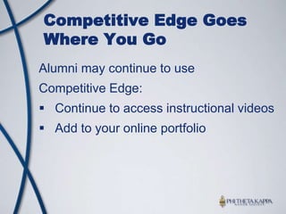 Competitive EdgeQuestions? Email competitive_edge@ptk.orgORJennifer StanfordDean of Service Learningjennifer.stanford@ptk.org~  601.984.3532