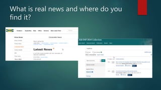 What is real news and where do you
find it?
 