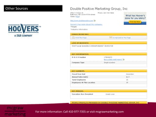 Other Sources




                For more information: Call 410-977-7355 or visit mcgrawmarketing.com
 
