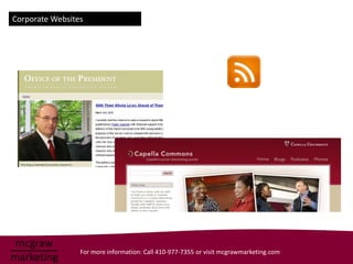 Corporate Websites




                 For more information: Call 410-977-7355 or visit mcgrawmarketing.com
 