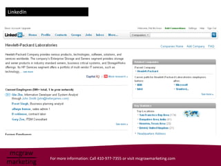 LinkedIn




           For more information: Call 410-977-7355 or visit mcgrawmarketing.com
 