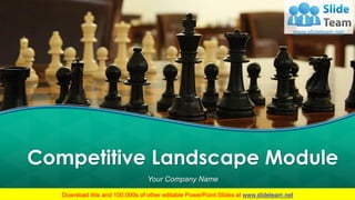 Competitive Landscape Module
Your Company Name
 