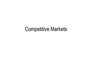 Competitive Markets
 