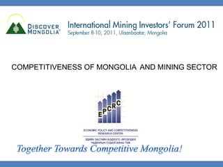 COMPETITIVENESS OF MONGOLIA AND MINING SECTOR
 