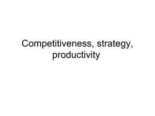 Competitivenessstrategy productivity chapter 2 operation | PPT